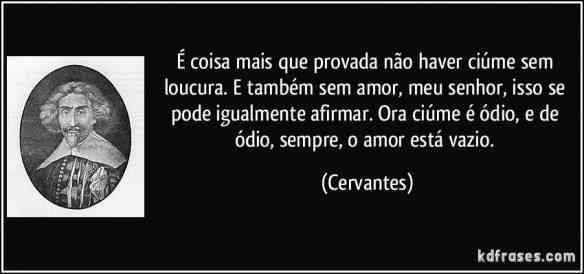 frase-e-coisa-mais-que-provada-nao-haver-ciume-sem-loucura-e-tambem-sem-amor-meu-senhor-isso-se-cervantes-141339