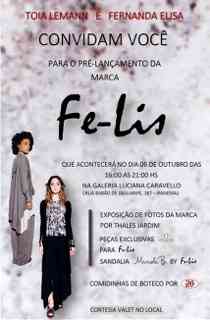 Amanhã estamos todos convidados para o pré lançamento da "Fe-lis"... Obaaa!!!